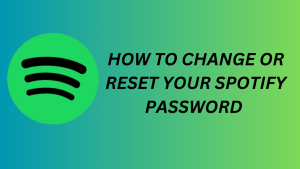 CHANGE OR RESET SPOTIFY PASSWORD