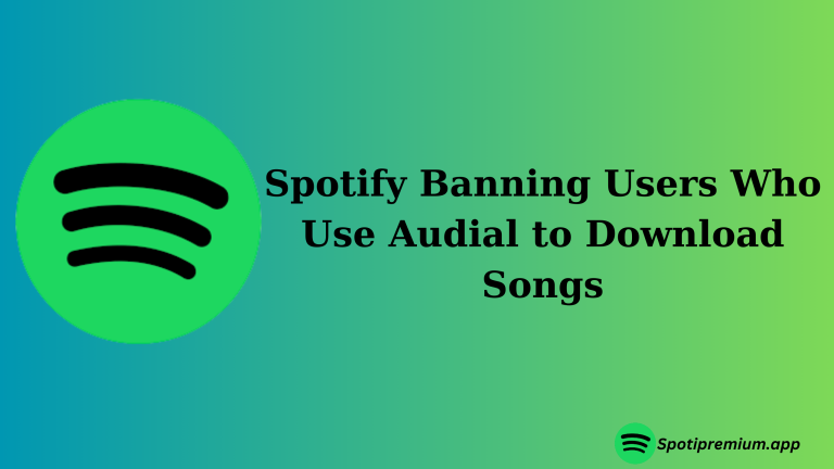 Spotify Banning Users Who Use Audial to Download Songs