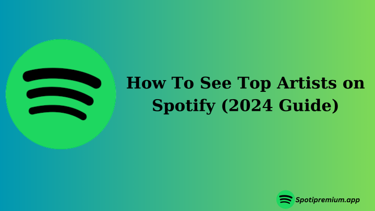 How To See Top Artists on Spotify (2024 Guide)